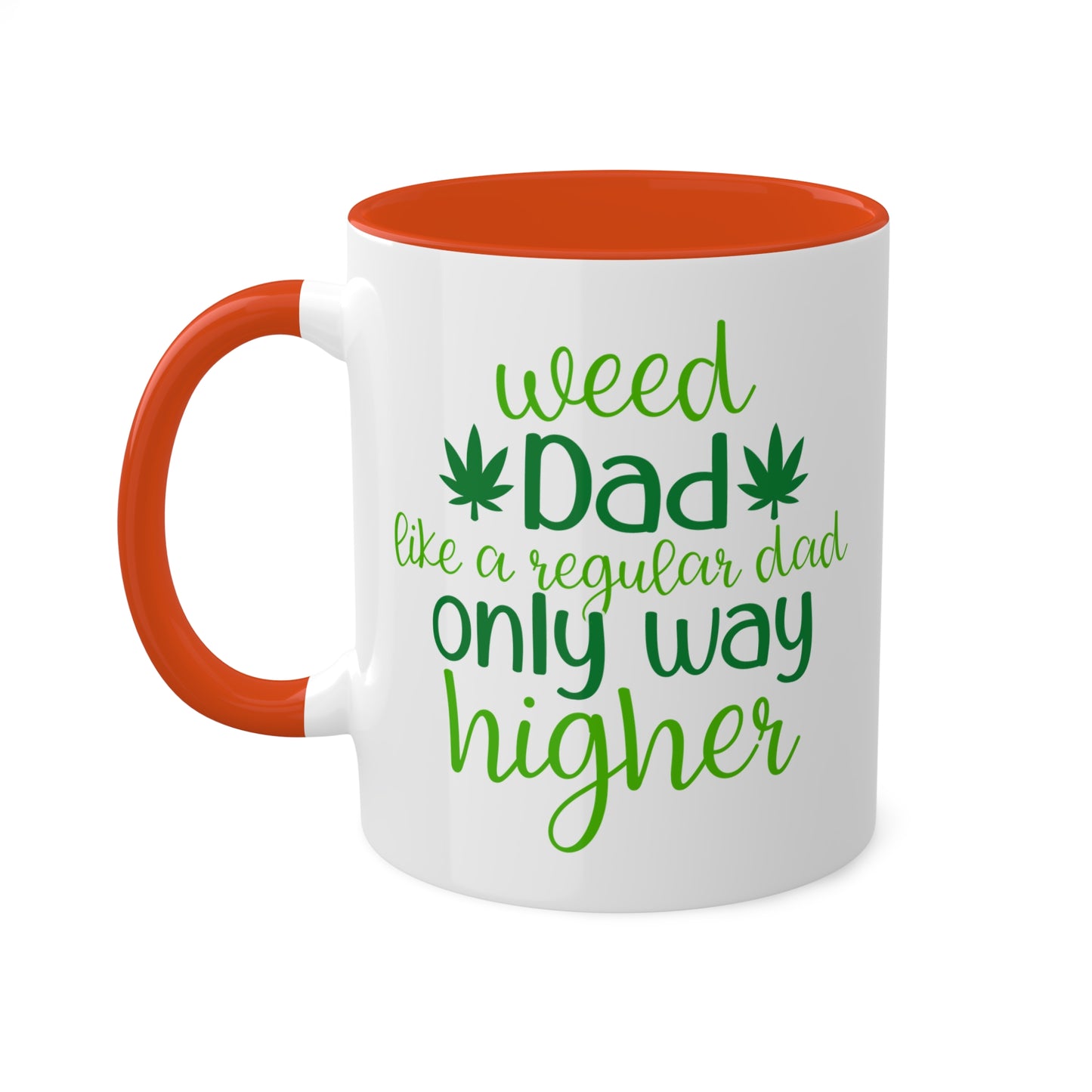 Weed Dad Like A Regular Dad Only Way Higher Coffee Mug, 11 oz