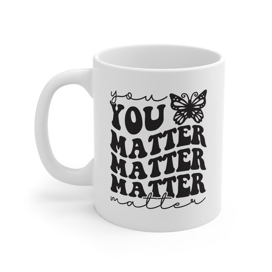 "You Matter" Coffee Mug, 11 oz