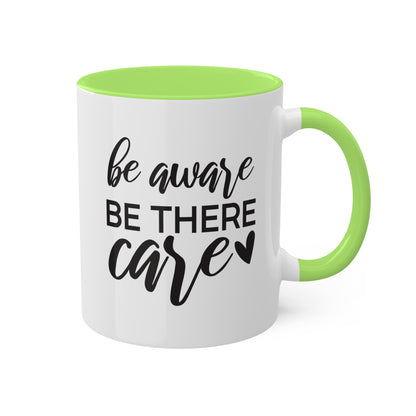 Be Aware Be There Care - 11oz Colorful Mental Health Mug