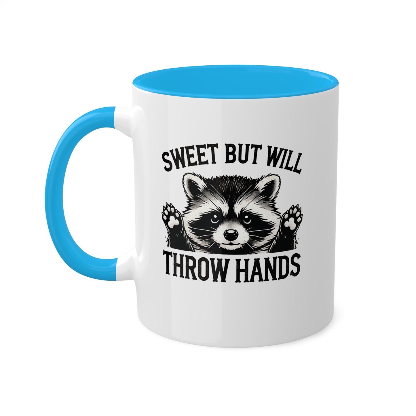 Sweet But Will Throw Hands With Cute Raccoon - 11 oz Colorful Mug