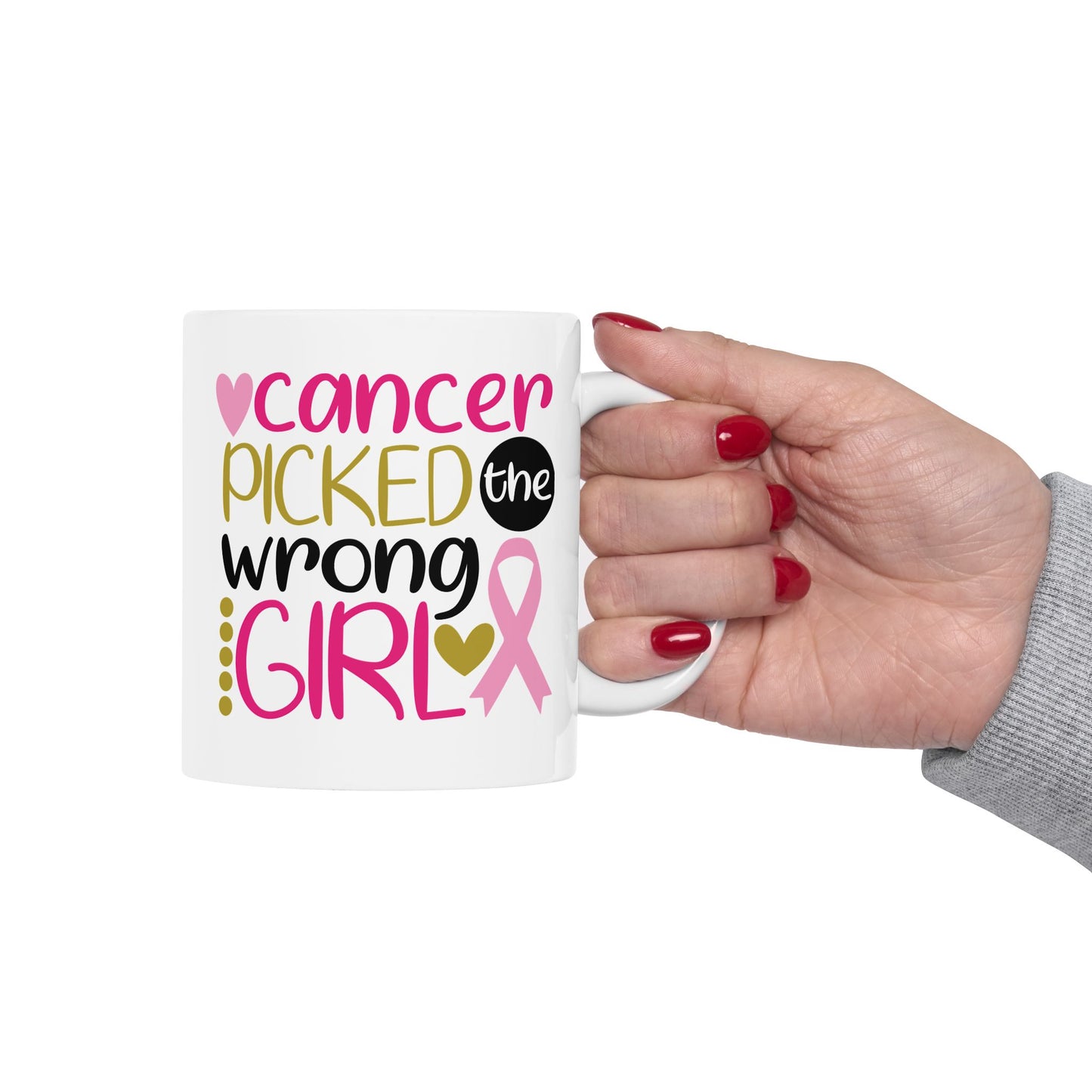 Cancer Picked The Wrong Girl - Breast Cancer Awareness Mug (11oz, 15oz)