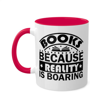 Libros porque la realidad es aburrida - Taza de 11 oz con texto mal escrito, divertida y colorida