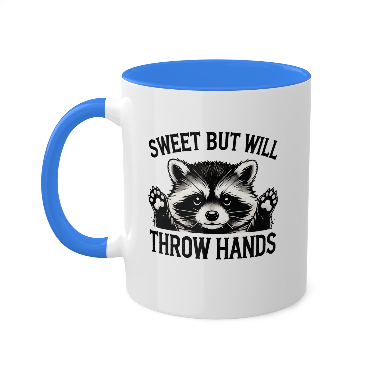 Sweet But Will Throw Hands With Cute Raccoon - 11 oz Colorful Mug