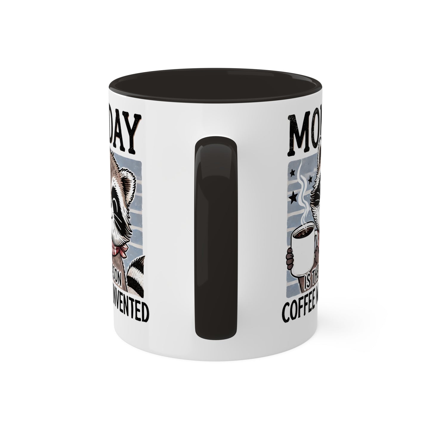 MONDAY Is The Reason Coffee Was Invented - 11oz Colorful Coffee Mug