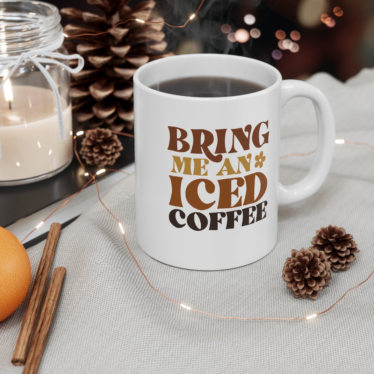 Bring Me An Iced Coffee Funny 11 oz Retro Coffee Mug